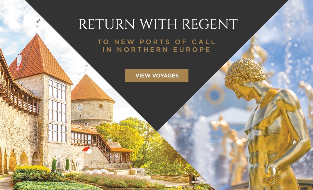 RETURN WITH REGENT TO NEW PORTS OF CALL                            IN NORTHERN EUROPE