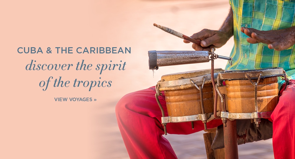 CUBA & THE CARIBBEAN | Discover the                            Spirit of the Tropics