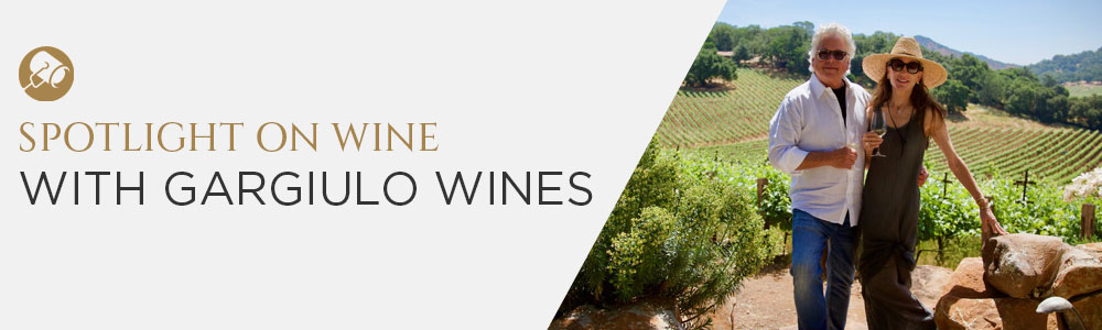 Spotlight On Wine With Gargiulo Wines