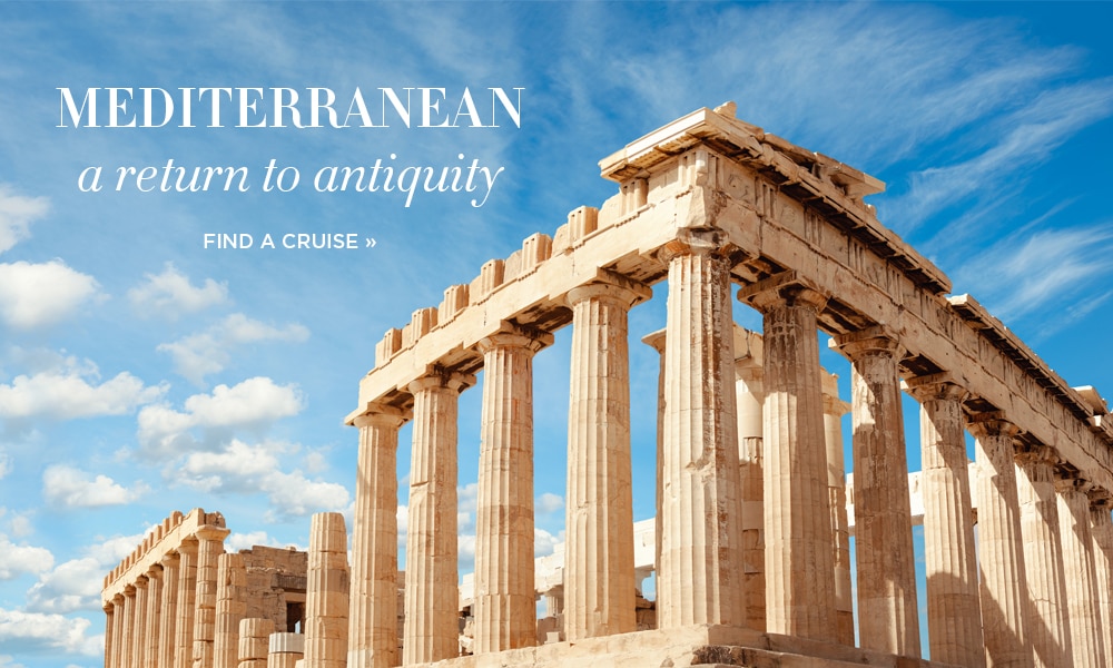 Mediterranean | A Return to                            Antiquity

With FREE Unlimited Shore                            Excursions